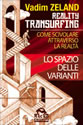 Reality Transurfing Lo Spazio delle varianti Vadim Zeland