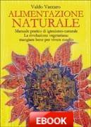 Alimentazione naturale eBook Valdo Vaccaro