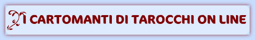 Cartomanti Tarocchi on line