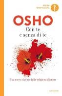 Osho Con te e senza di te