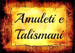 Amuleti e Talismani