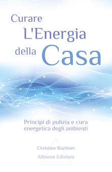 Curare l'energia della casa Christine Buettner