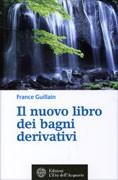 Il nuovo libro dei bagni derivativi France Guillain