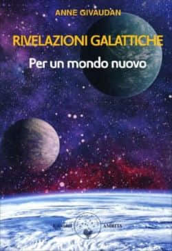 Rivelazioni galattiche Anhne Givaudan